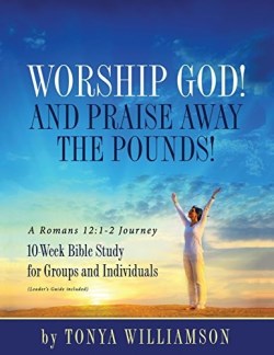 9781683142409 Worship God And Praise Away The Pounds