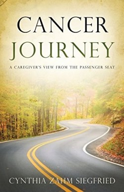 9781683143420 Cancer Journey : Caregivers View From The Passenger Seat