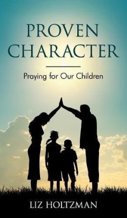9781683145639 Proven Character : Praying For Our Children
