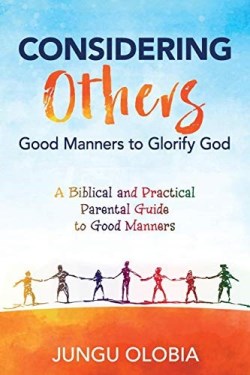 9781683146230 Considering Others : Good Manners To Glorify God - A Biblical And Practical