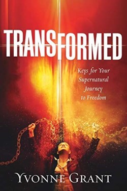 9781683148067 Transformed : Keys For Your Supernatural Journey To Freedom