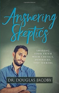 9781683500285 Answering Skeptics : Sharing Your Faith With Critics Doubters And Seekers