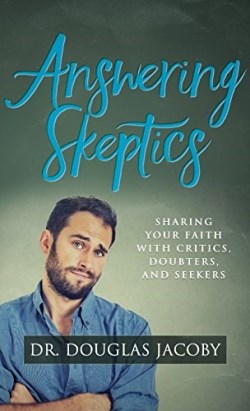 9781683500292 Answering Skeptics : Sharing Your Faith With Critics Doubters And Seekers