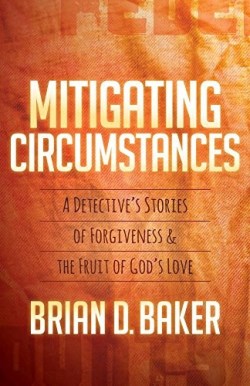 9781683502548 Mitigating Circumstances : A Detectives Stories Of Forgiveness And The Frui