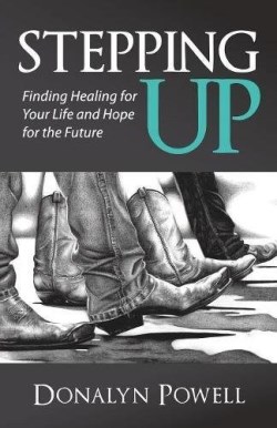 9781683503897 Stepping Up : Finding Healing For Your Life And Hope For The Future