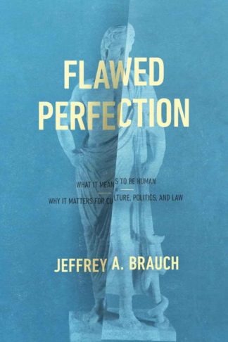 9781683590248 Flawed Perfection : What It Means To Be Human And Why It Matters For Cultur