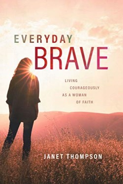 9781684263004 Everyday Brave : Living Courageously As A Woman Of Faith