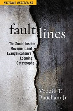 9781684513284 Fault Lines : The Social Justice Movement And Evangelicalism's Looming Cata