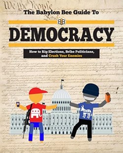 9781684513727 Babylon Bee Guide To Democracy