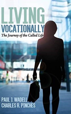 9781725273405 Living Vocationally : The Journey Of The Called Life