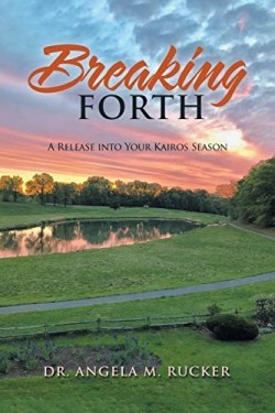 9781728323787 Breaking Forth : A Release Into Your Kairos Season