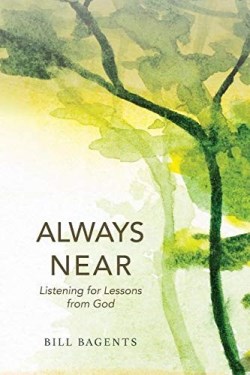 9781732048317 Always Near : Listening For Lessons From God