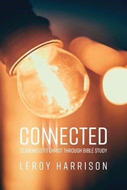 9781732638501 Connected : Closeness To Christ Through Bible Study