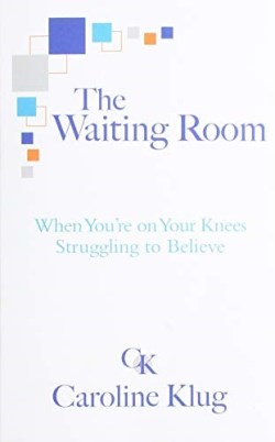 9781733900850 Waiting Room : When You're On Your Knees Struggling To Believe