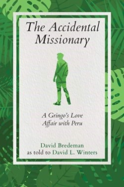 9781733924009 Accidental Missionary : A Gringo's Love Affair With Peru