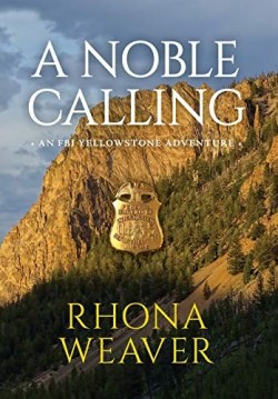 9781734750003 Noble Calling : An FBI Yellowstone Adventure