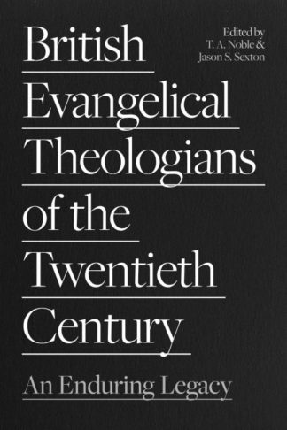 9781789743791 British Evangelical Theologians Of The 20th Century