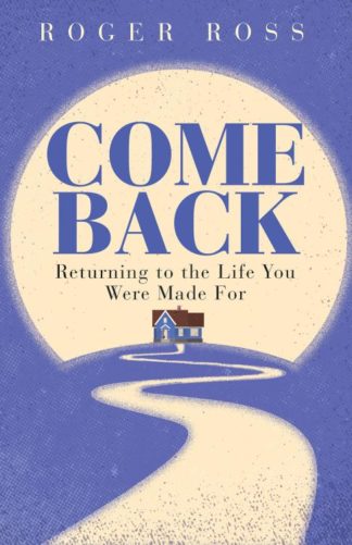 9781791008185 Come Back : Returning To The Life You Were Made For