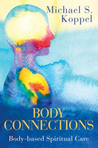 9781791013417 Body Connections : Body-Based Spiritual Care