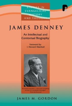 9781842273999 James Denney 1856-1917