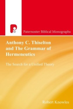 9781842276372 Anthony C. Thiselton And The Grammar Of Hermeneutics