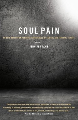 9781848252776 Soul Pain : Priests Reflect On Personal Experiences Of Serious And Terminal