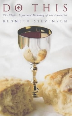 9781853114649 Do This : The Shape Style And Meaning Of The Eucharist