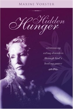 9781860245886 Hidden Hunger : Overcoming Eating Disorders Through Gods Healing Power