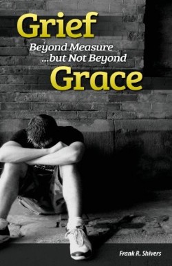 9781878127204 Grief Beyond Measure But Not Beyond Grace