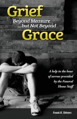 9781878127211 Grief Beyond Measure But Not Beyond Grace 2nd Ed.