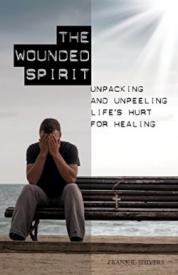 9781878127235 Wounded Spirit : Unpacking And Unpeeling Lifes Hurt For Healing