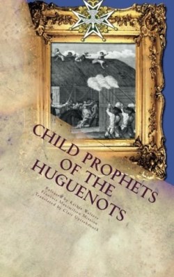 9781888081336 Child Prophets Of The Huguenots