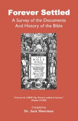 9781888328066 Forever Settled : A Survey Of The Documents And History Of The Bible