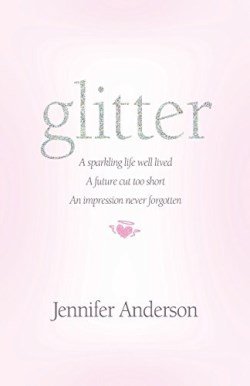9781890900953 Glitter : A Sparkling Life Well Lived A Future Cut Too Short An Impression
