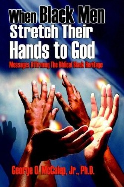 9781891773501 When Black Men Stretch Their Hands To God