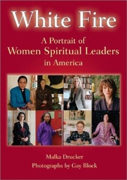 9781893361645 White Fire : A Portrait Of Women Spiritual Leaders In America