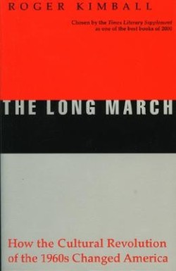 9781893554306 Long March : How The Cultural Revolution Of The 1960s Changed America