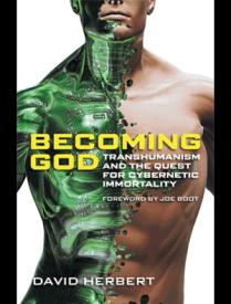 9781894400589 Becoming God : Transhumanism And The Quest For Cybernetic Immortality