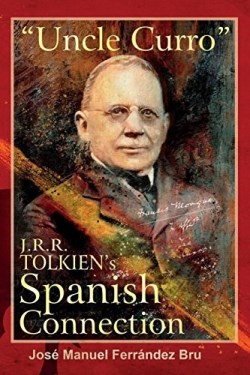 9781911143352 Uncle Curro J R R Tolkiens Spanish Connection