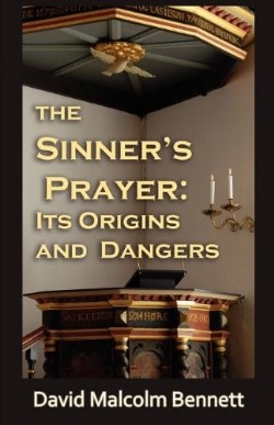 9781921633676 Sinners Prayer : Its Origins And Dangers