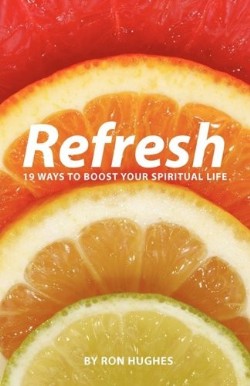9781926765495 Refresh : 19 Ways To Boost Your Spiritual Life