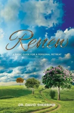9781927355725 Renew : A Basic Guide For A Personal Retreat