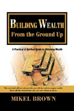 9781930388062 Building Wealth From The Ground Up