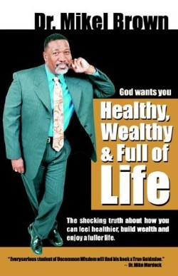 9781930388093 God Wants You Heatlthy Wealthy And Full Of Life