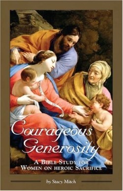 9781931018579 Courageous Generosity : A Bible Study For Women On Heroic Sacrifice (Student/Stu