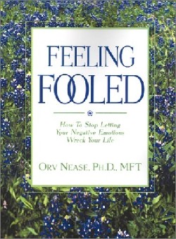 9781931232289 Feeling Fooled : How To Stop Letting Your Negative Emotions Wreck Your Life