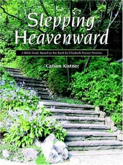 9781932474459 Stepping Heavenward : A Bible Study Based On The Book By Elizabeth Payson P