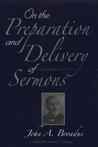 9781932474558 On The Preparation And Delivery Of Sermons