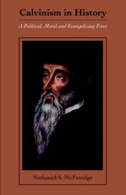 9781932474633 Calvinism In History