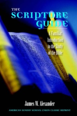 9781932474640 Scripture Guide : A Familiar Introduction To The Study Of The Bible